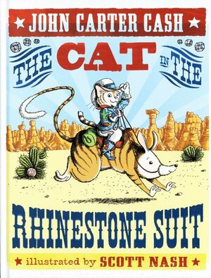 The Cat in the Rhinestone Suit by John Carter Cash, Scott Nash