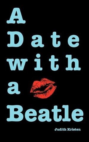 A Date with a Beatle by Judith Kristen