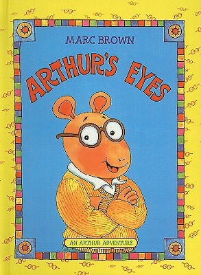 Arthur's Eyes by Marc Tolon Brown