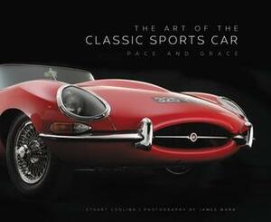The Art of the Classic Sports Car: Pace and Grace by Stuart Codling, James Mann