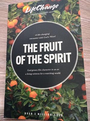 The Fruit of the Spirit by The Navigators