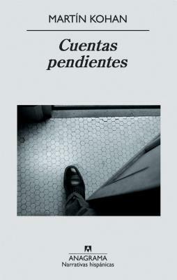 Cuentas pendientes by Martín Kohan