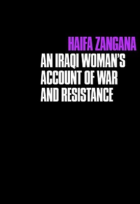 City of Widows: An Iraqi Woman's Account of War and Resistance by Haifa Zangana