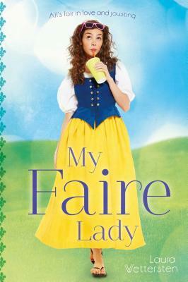 My Faire Lady by Laura Wettersten