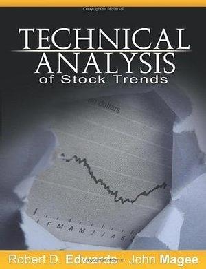 Technical Analysis Of Stock Trends by John Magee, Robert D. Edwards, Robert D. Edwards