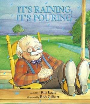 It's Raining, It's Pouring by Kin Eagle, Rob Gilbert