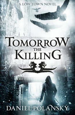 Tomorrow, the Killing by Daniel Polansky