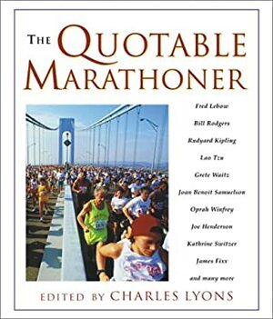 The Quotable Marathoner by Charles Lyons