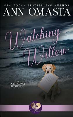 Watching Willow by Ann Omasta