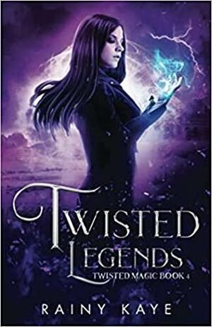 Twisted Legends by Rainy Kaye