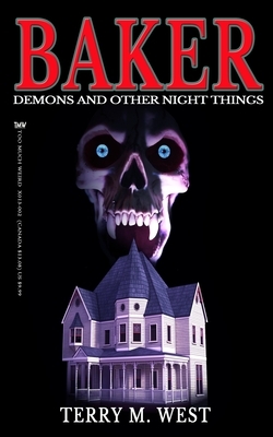 Baker: Demons and other Night Things by Terry M. West