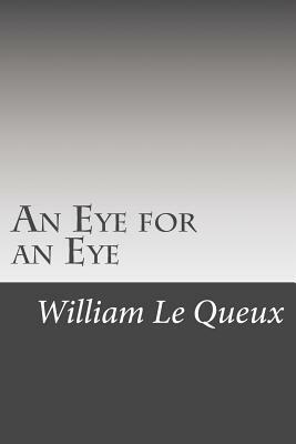 An Eye for an Eye by William Le Queux