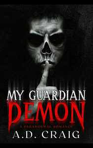 My Guardian Demon by A.D. Craig, A.D. Craig