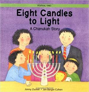 Eight Candles to Light: A Chanukah Story by Jonny Zucker