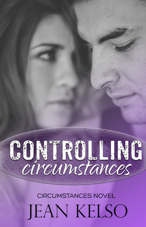 Controlling Circumstances by Jean Kelso