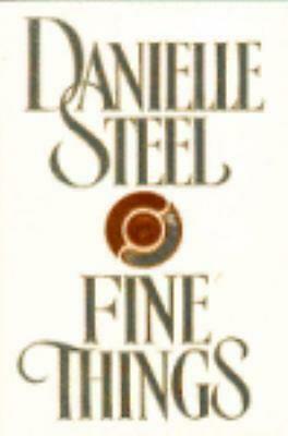 Fine Things by Danielle Steel