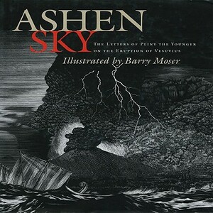 Ashen Sky: The Letters of Pliny the Younger on the Eruption of Vesuvius by Pliny