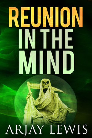 Reunion In The Mind: Doctor Wise Book 3 by Arjay Lewis