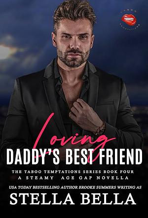 Loving Daddy's Best Friend by Stella Bella