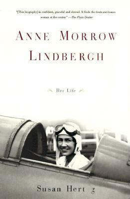 Anne Morrow Lindbergh: Her Life by Susan Hertog