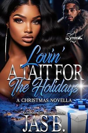 Lovin' A Tait for The Holidays: A Christmas Novella by Jas B., Jas B.