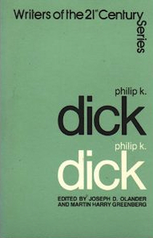 Philip K. Dick by Joseph D. Olander, Martin H. Greenberg