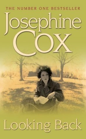 Looking Back: She must choose between love and duty... by Josephine Cox