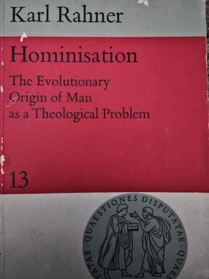 Hominisation: The Evolutionary Origin of Man as a Theological Problem by Karl Rahner