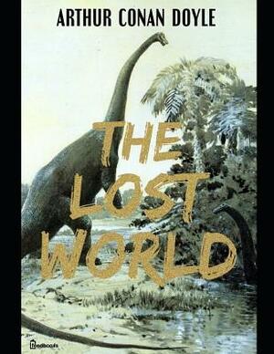 The Lost World: A Fantastic dinosaur-related fiction (Annotated) BY Arthur Conan Doyle. by Arthur Conan Doyle