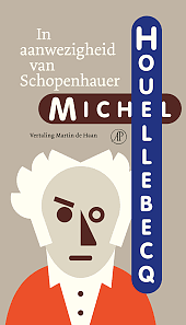In aanwezigheid van Schopenhauer by Michel Houellebecq