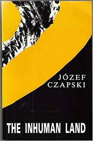 The Inhuman Land by Józef Czapski