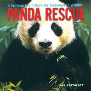 Panda Rescue: Changing the Future for Endangered Wildlife by Dan Bortolotti