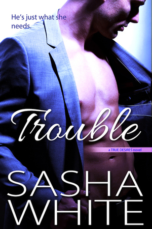 Trouble by Sasha White