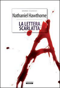 La lettera scarlatta by Nathaniel Hawthorne