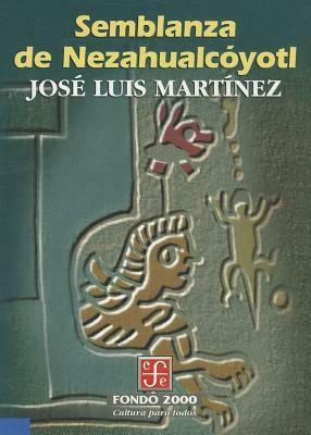 Semblanza de Nezahualcoyotl by Ignacio Bernal, José Luis Martínez
