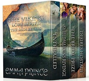 The Viking Lore Series: The Saga Begins: Three Full-Length Novels and One Novella by Emma Prince