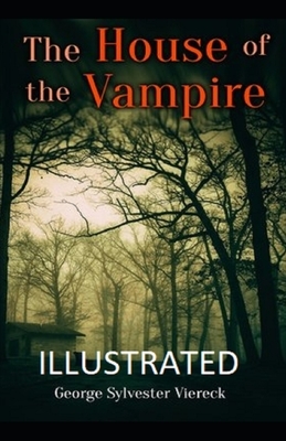 The House of the Vampire Illustrated by George Sylvester Viereck