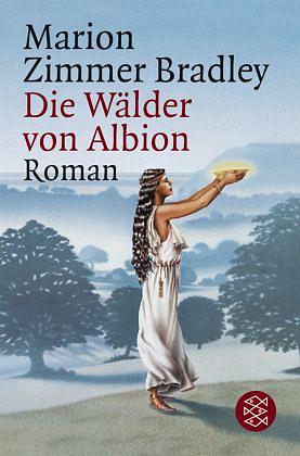 Die Wälder von Albion: Roman by Marion Zimmer Bradley, Diana L. Paxson