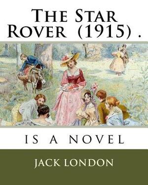 The Star Rover (1915) .: is a novel by Jack London