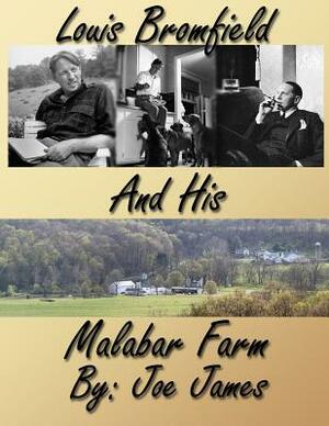 Louis Bromfield and His Malabar Farm by Joe James