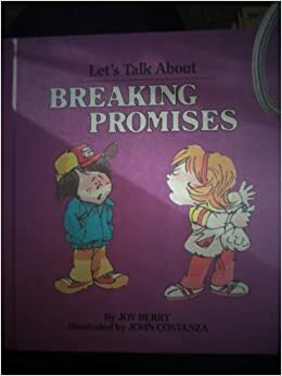 Lets Talk about Breaking Promises by Joy Berry
