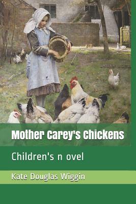 Mother Carey's Chickens: Children's Novel by Kate Douglas Wiggin