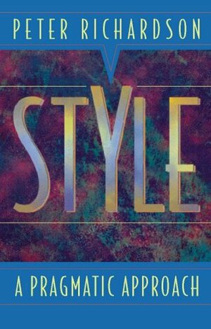 Style: A Pragmatic Approach by Peter Richardson