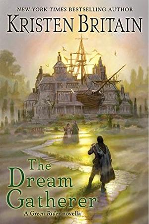 The Dream Gatherer by Kristen Britain