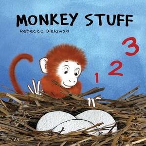 Monkey Stuff: A children's rhyming counting book by Rebecca Bielawski