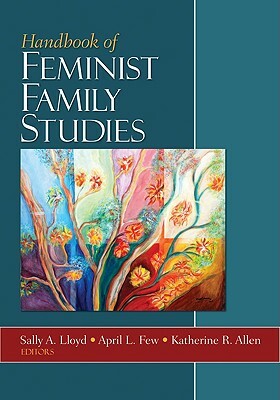 Handbook of Feminist Family Studies by April L. Few, Katherine R. Allen, Sally a. Lloyd