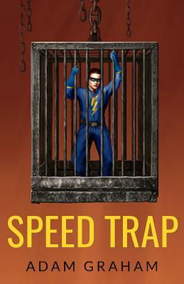 Speed Trap by Adam E. Graham