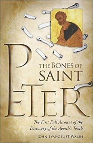 The Bones of St Peter by John E. Walsh