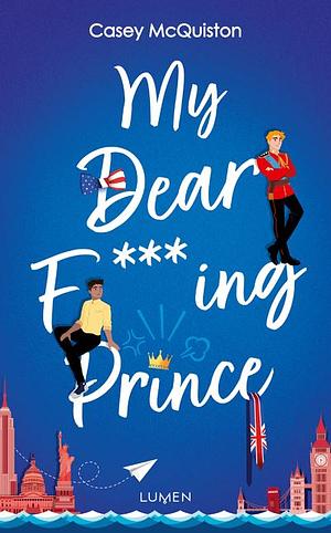 My Dear F***ing Prince by Casey McQuiston