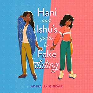 Hani and Ishu's Guide to Fake Dating by Adiba Jaigirdar